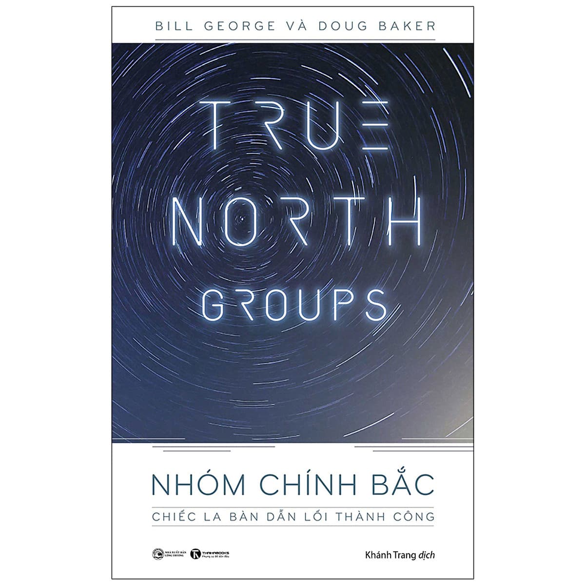 Bìa sách True North Groups - Nhóm Chính Bắc
