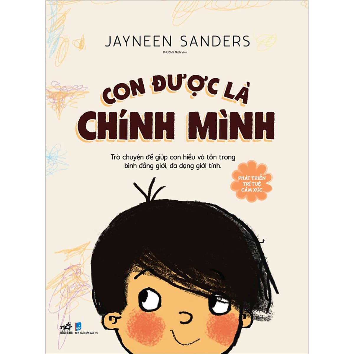 Bìa sách Phát Triển Trí Tuệ Cảm Xúc - Con Được Là Chính Mình!