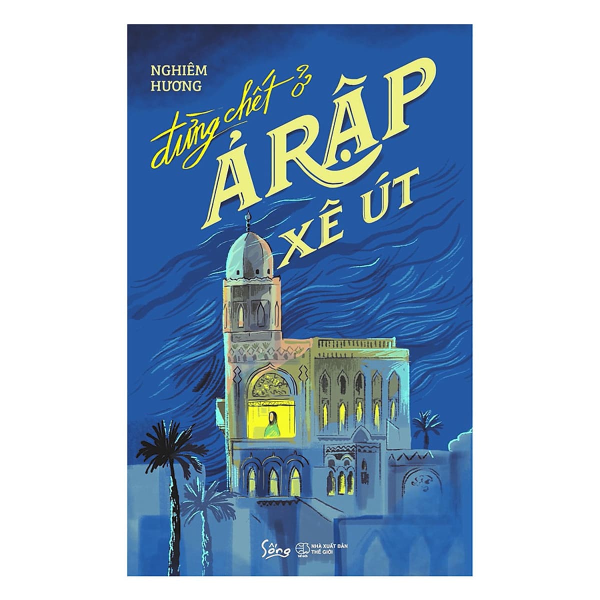 Bìa sách Đừng Chết Ở Ả Rập Xê Út