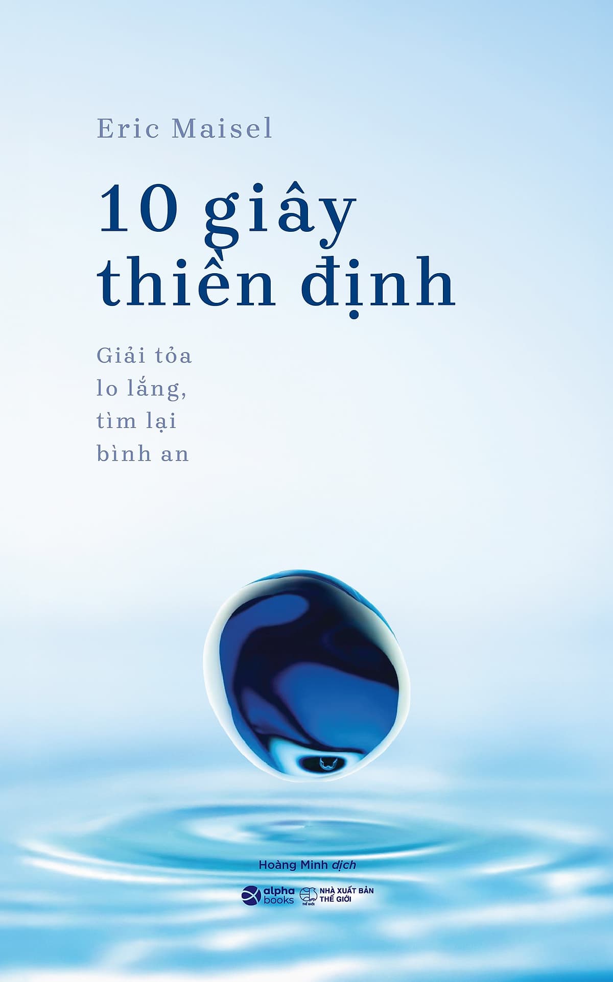 Bìa sách 10 Giây Thiền Định: Giải Tỏa Lo Lắng, Tìm Lại Bình An
