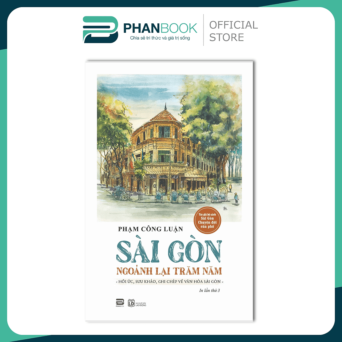 Bìa sách Sài Gòn Ngoảnh Lại Trăm Năm (Hồi Ức, Sưu Khảo, Ghi Chép Về Văn Hóa Sài Gòn)