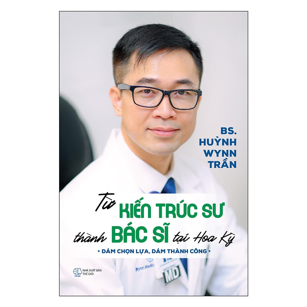 Bìa sách Từ Kiến Trúc Sư Thành Bác Sĩ Tại Hoa Kỳ