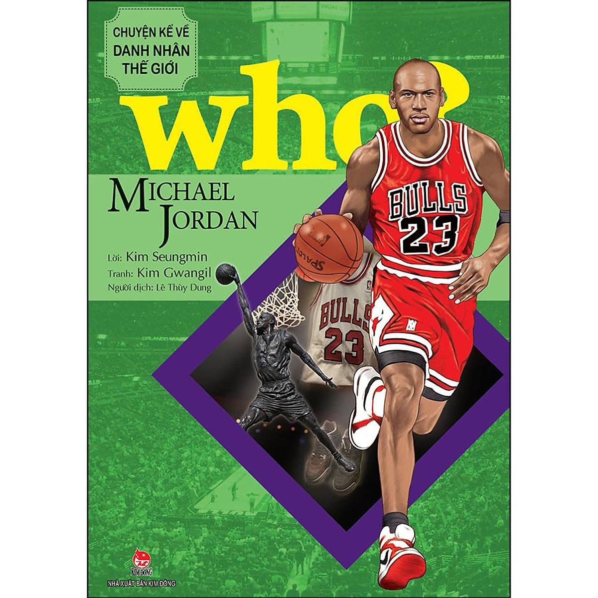 Bìa sách Who? Chuyện Kể Về Danh Nhân Thế Giới: Michael Jordan