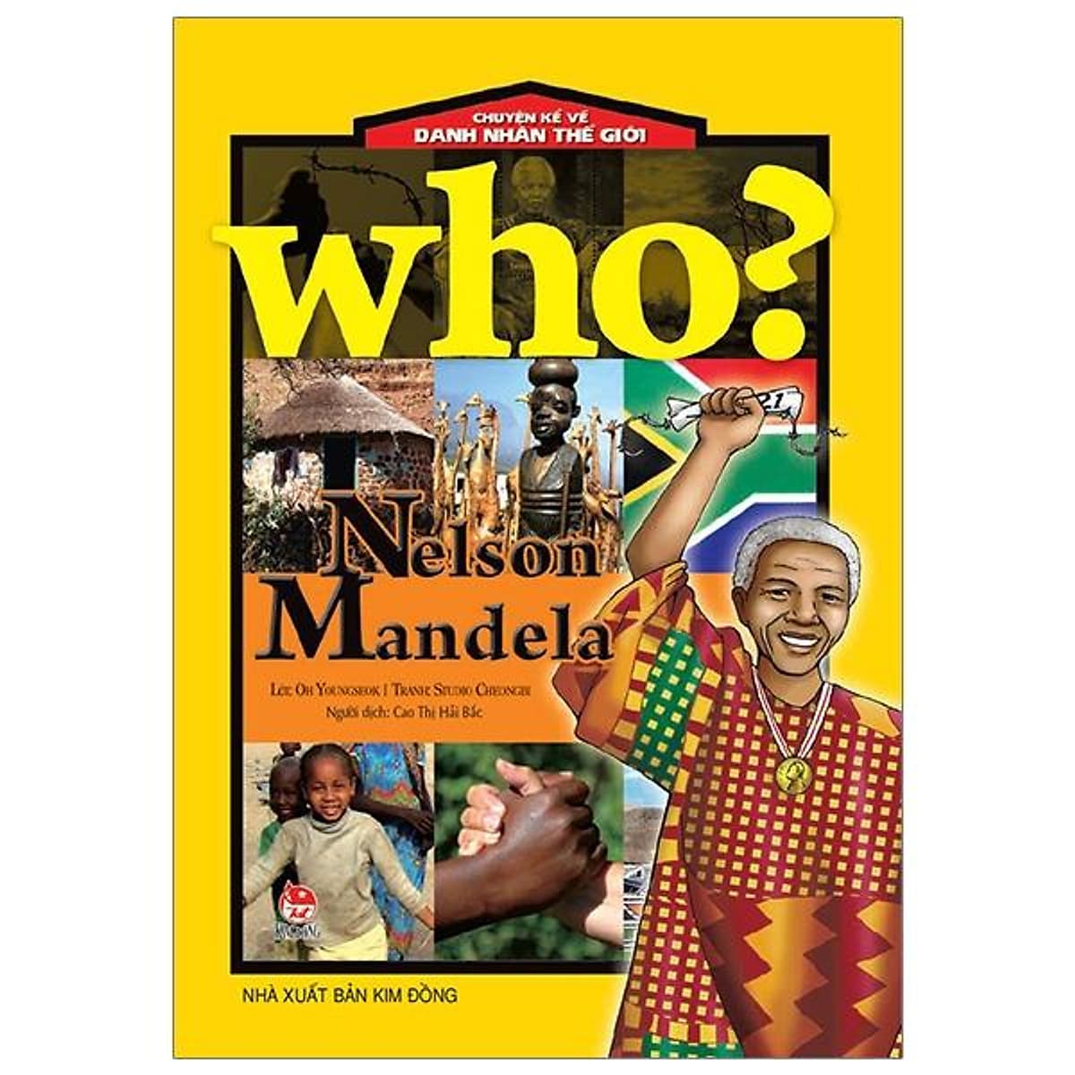 Bìa sách Who? Chuyện Kể Về Danh Nhân Thế Giới: Nelson Mandela