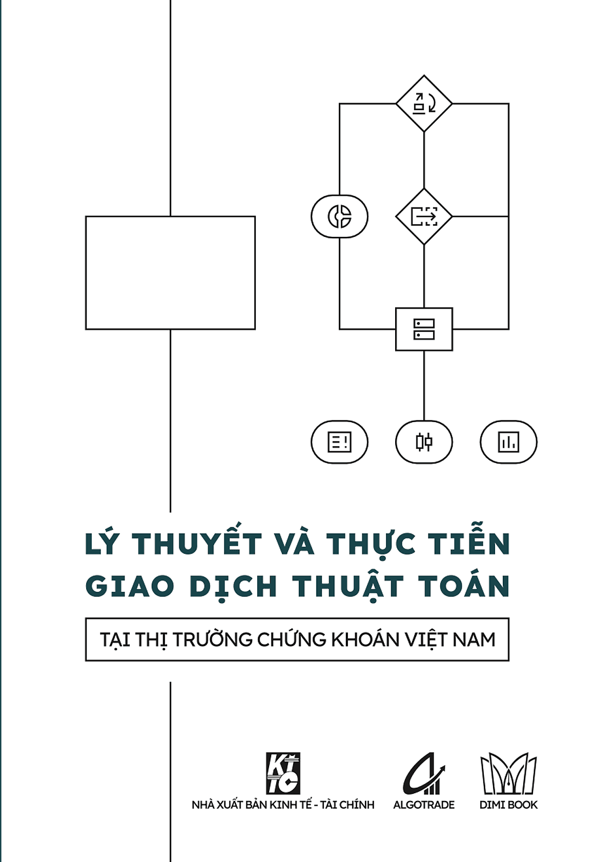 Bìa sách Lý thuyết và thực tiễn giao dịch thuật toán tại thị trường chứng khoán Việt Nam
