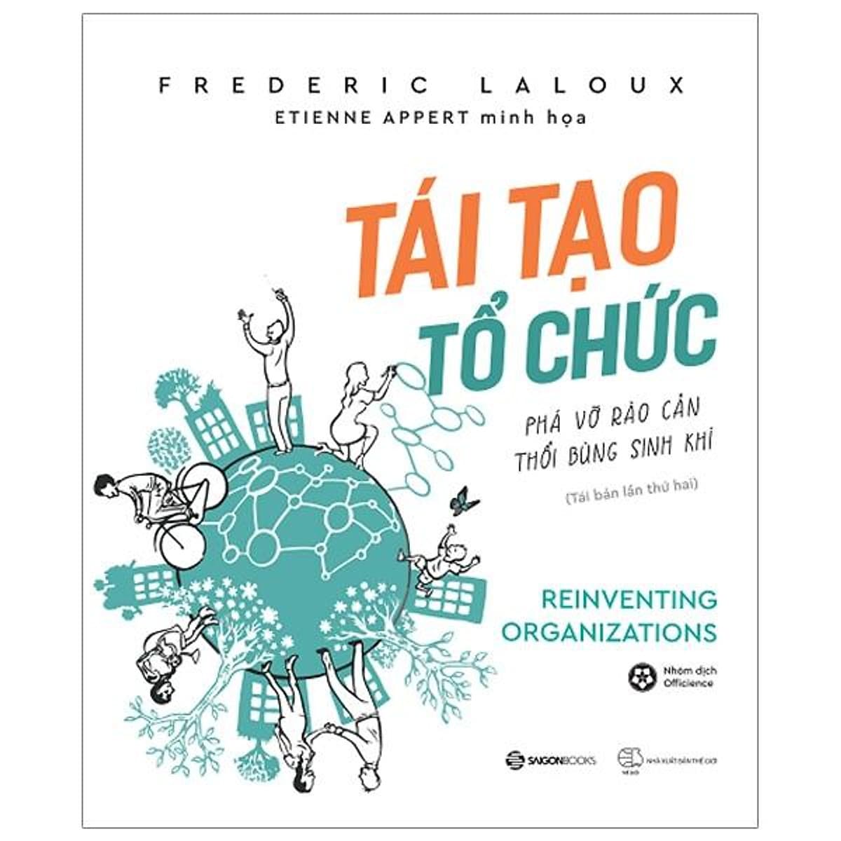 Bìa sách Tái Tạo Tổ Chức: Phá Vỡ Rào Cản, Thổi Bùng Sinh Khí