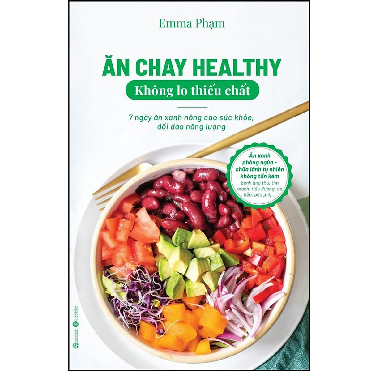 Bìa sách Ăn chay không lo thiếu chất - 7 ngày ăn xanh nâng cao sức khoẻ, dồi dào năng lượng