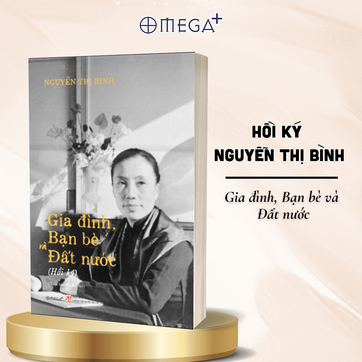 Bìa sách Hồi Ký Nguyễn Thị Bình - Gia Đình, Bạn Bè và Đất Nước