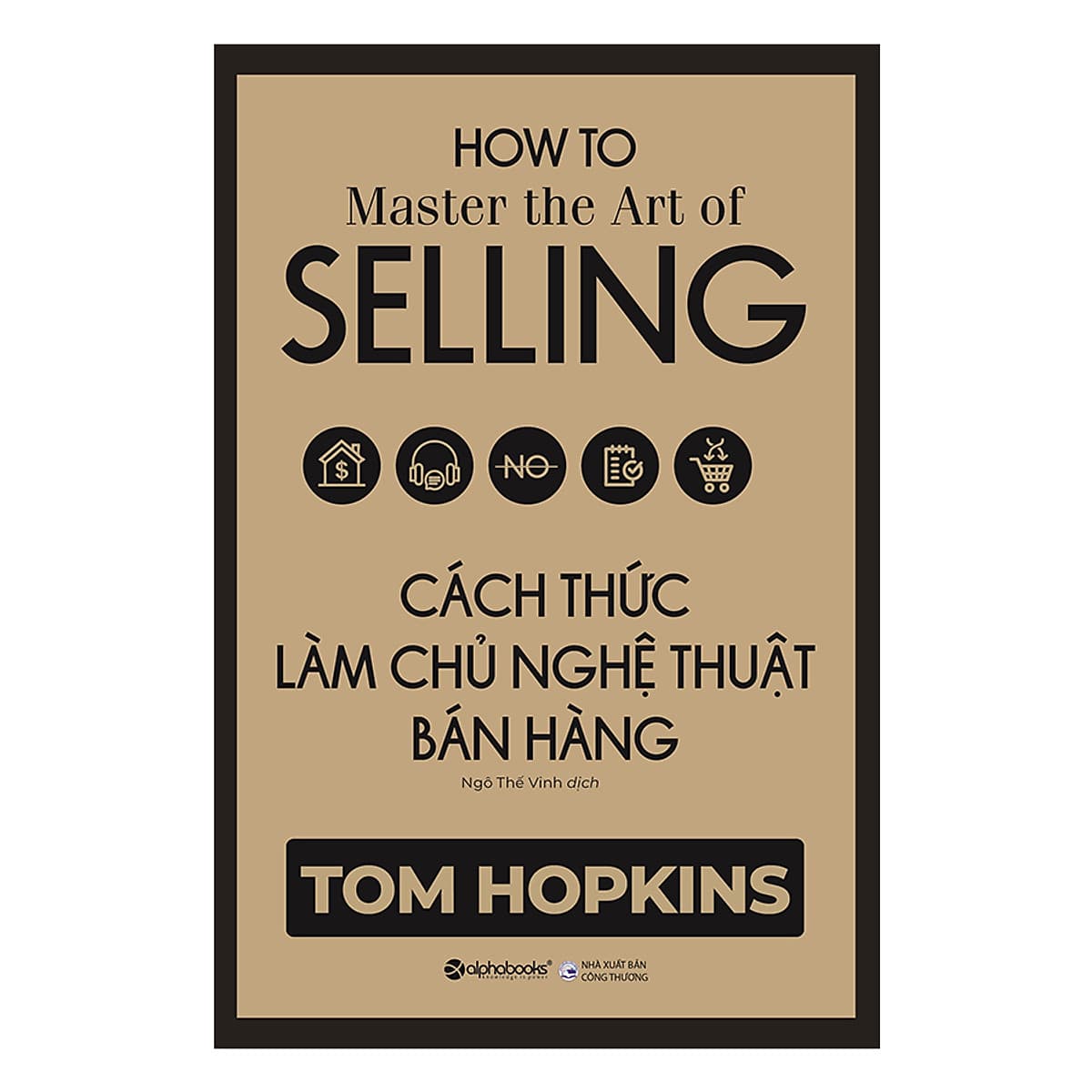 Bìa sách Cách Thức Làm Chủ Nghệ Thuật Bán Hàng