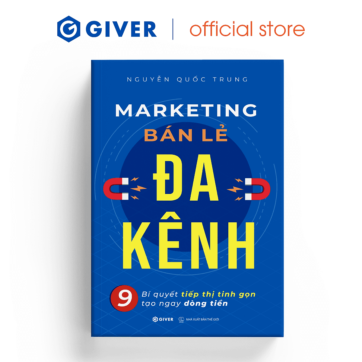 Bìa sách Marketing Bán Lẻ Đa Kênh - 9 Bí Quyết Tiếp Thị Tinh Gọn Tạo Ngay Dòng Tiền