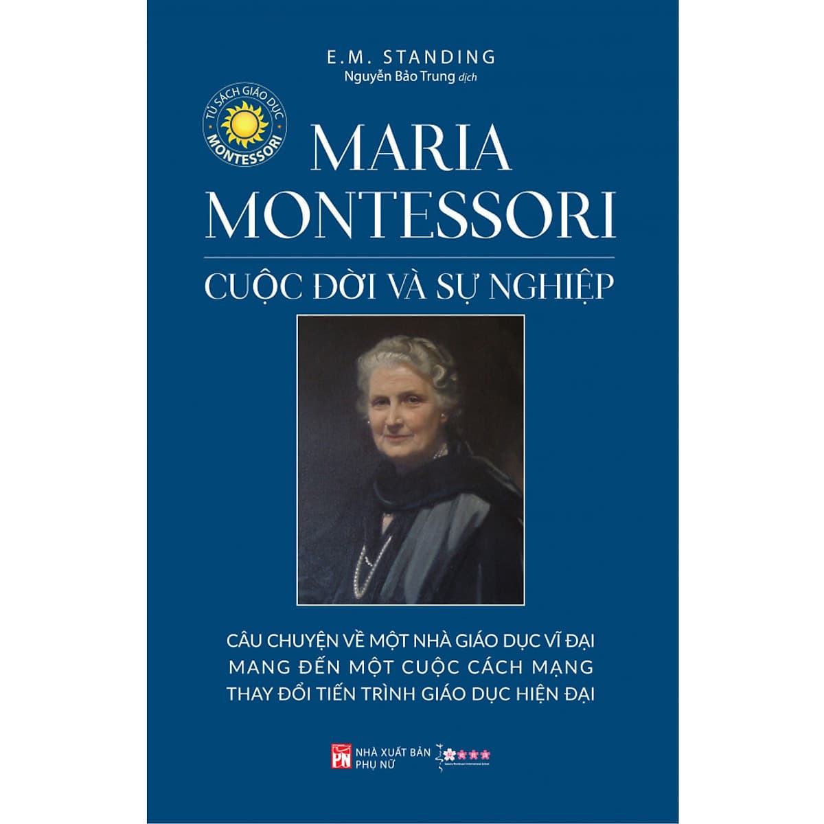 Bìa sách Maria Montessori Cuộc Đời Và Sự Nghiệp