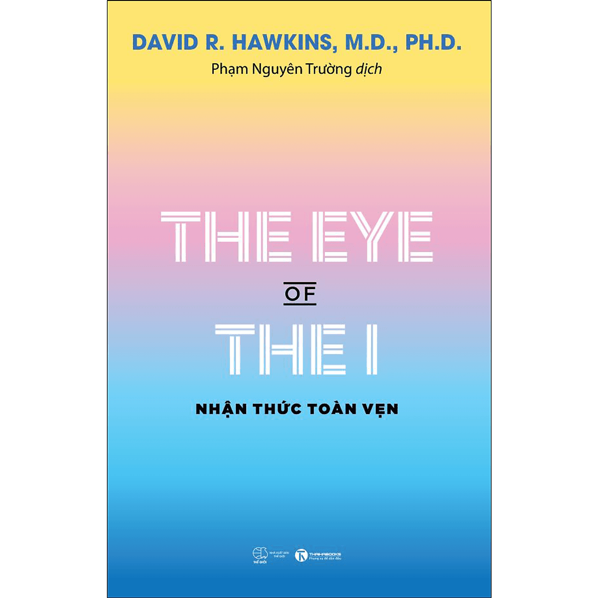 Bìa sách The Eye Of The I - Nhận Thức Toàn Vẹn