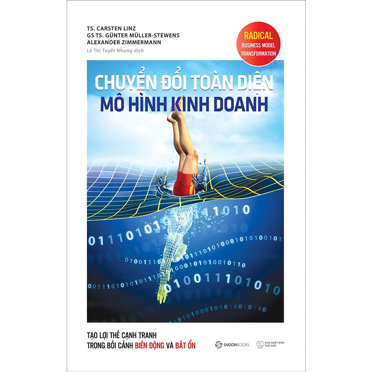 Bìa sách Chuyển Đổi Toàn Diện Mô Hình Kinh Doanh - Tạo Lợi Thế Cạnh Tranh Trong Bối Cảnh Biến Động Và Bất Ổn