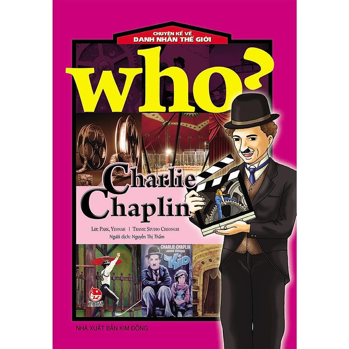 Bìa sách Who? Chuyện Kể Về Danh Nhân Thế Giới: Charlie Chaplin