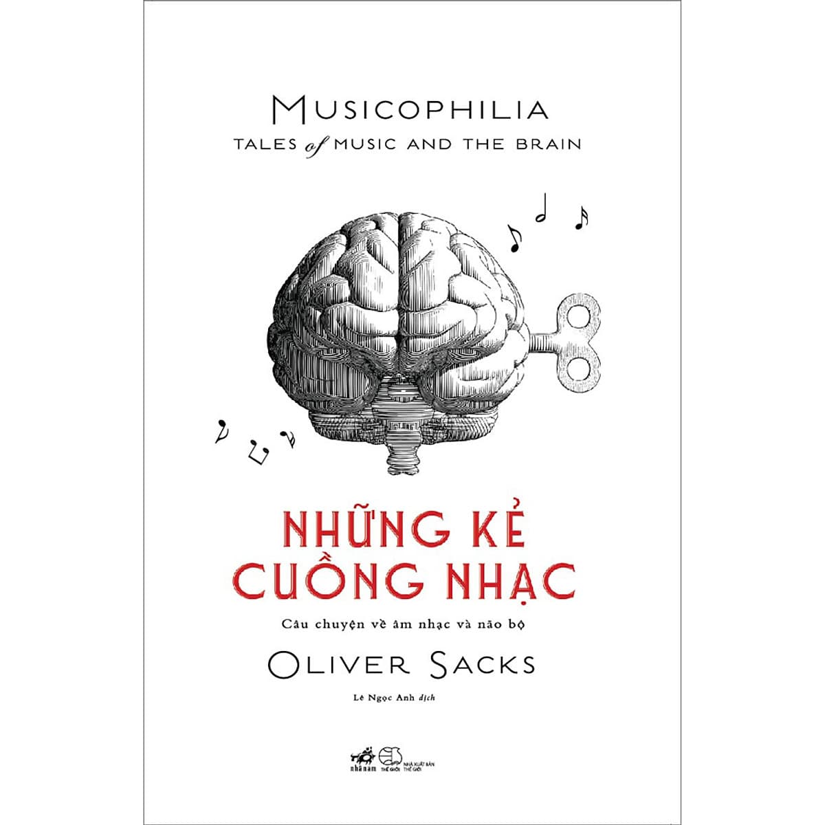 Bìa sách Những kẻ cuồng nhạc Musicophilia – Tales of music and the brain