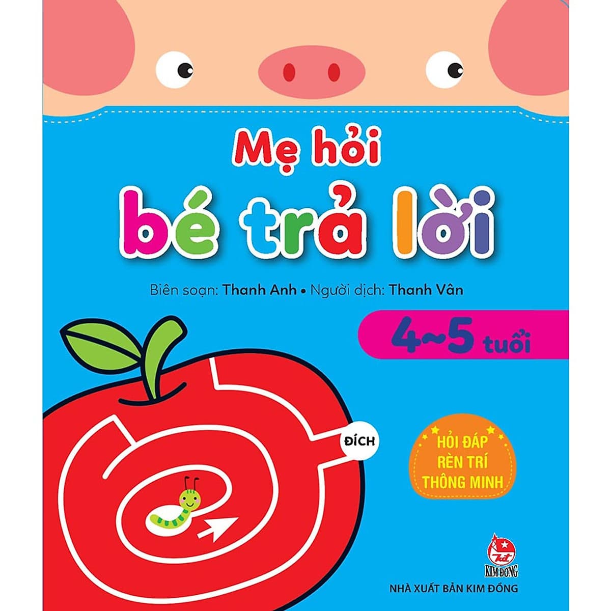 Bìa sách Mẹ Hỏi Bé Trả Lời: Hỏi Đáp Rèn Trí Thông Minh_ 4-5 Tuổi