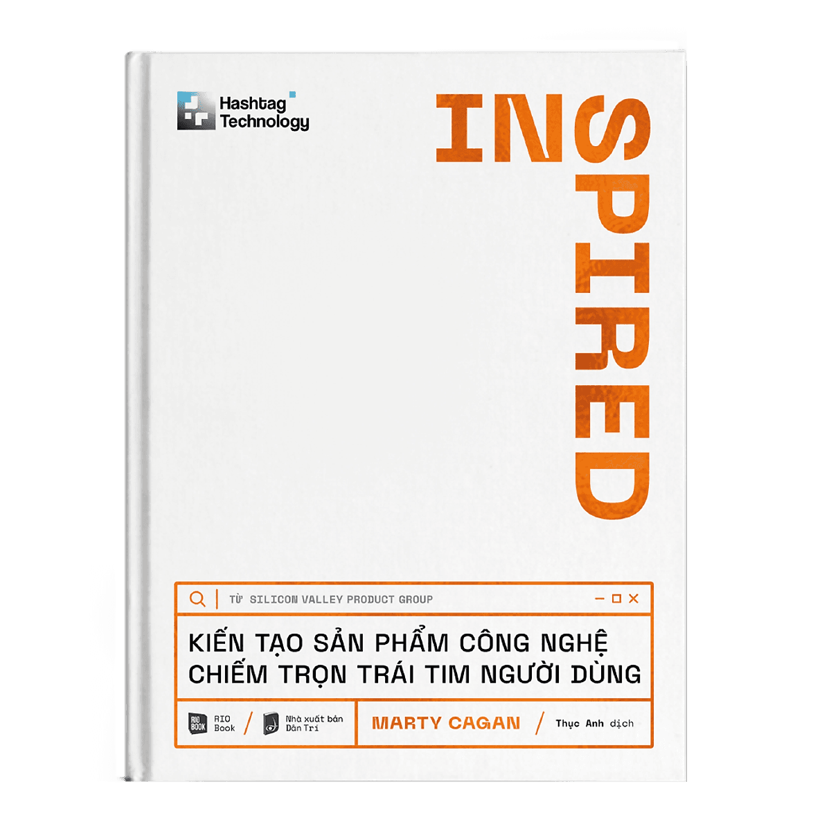Bìa sách Inspired - Kiến Tạo Sản Phẩm Công Nghệ Chiếm Trọn Trái Tim Người Dùng