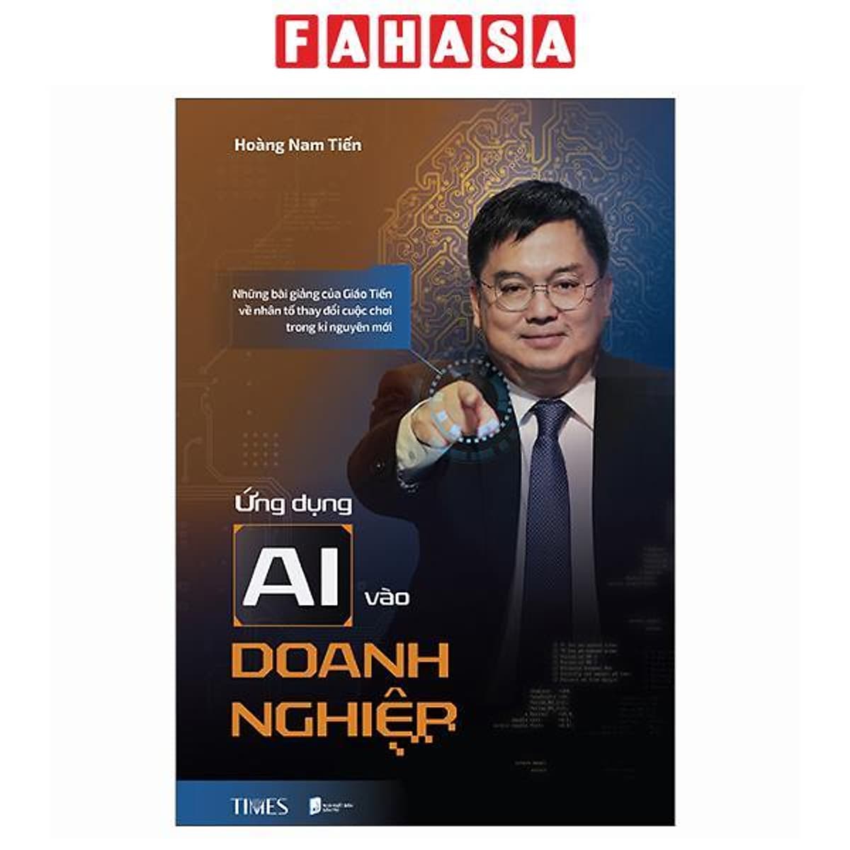 Bìa sách Ứng Dụng AI Vào Doanh Nghiệp - Những Bài Giảng Của Giáo Tiến Về Nhân Tố Thay Đổi Cuộc Chơi Trong Kỉ Nguyên Mới