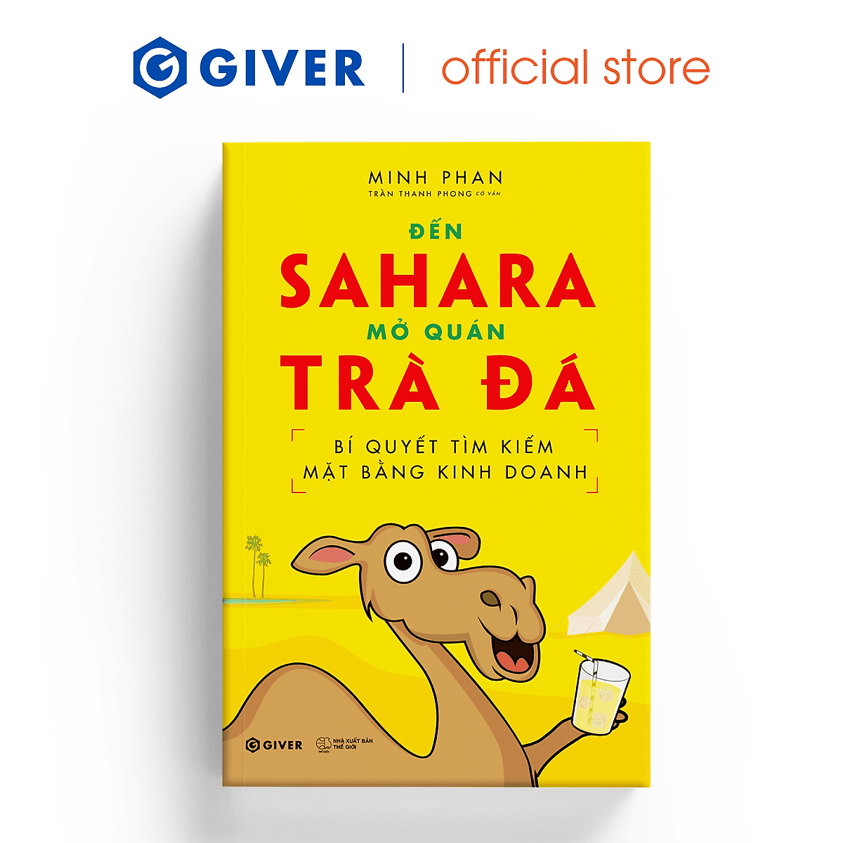 Bìa sách Bí Quyết Tìm Kiếm Mặt Bằng Kinh Doanh - Đến Sahara Mở Quán Trà Đá - Bộ Sách Khởi Nghiệp Bán Lẻ