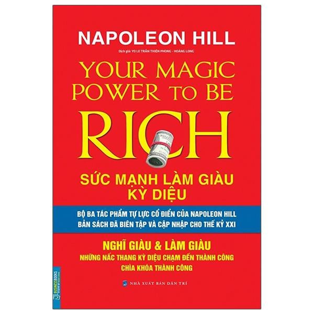 Bìa sách Sức Mạnh Làm Giàu Kỳ Diệu - Nghĩ Giàu & Làm Giàu - Những Nấc Thang Kỳ Diệu Chạm Đến Thành Công Chìa Khóa Thành Công (Napoleon Hill)