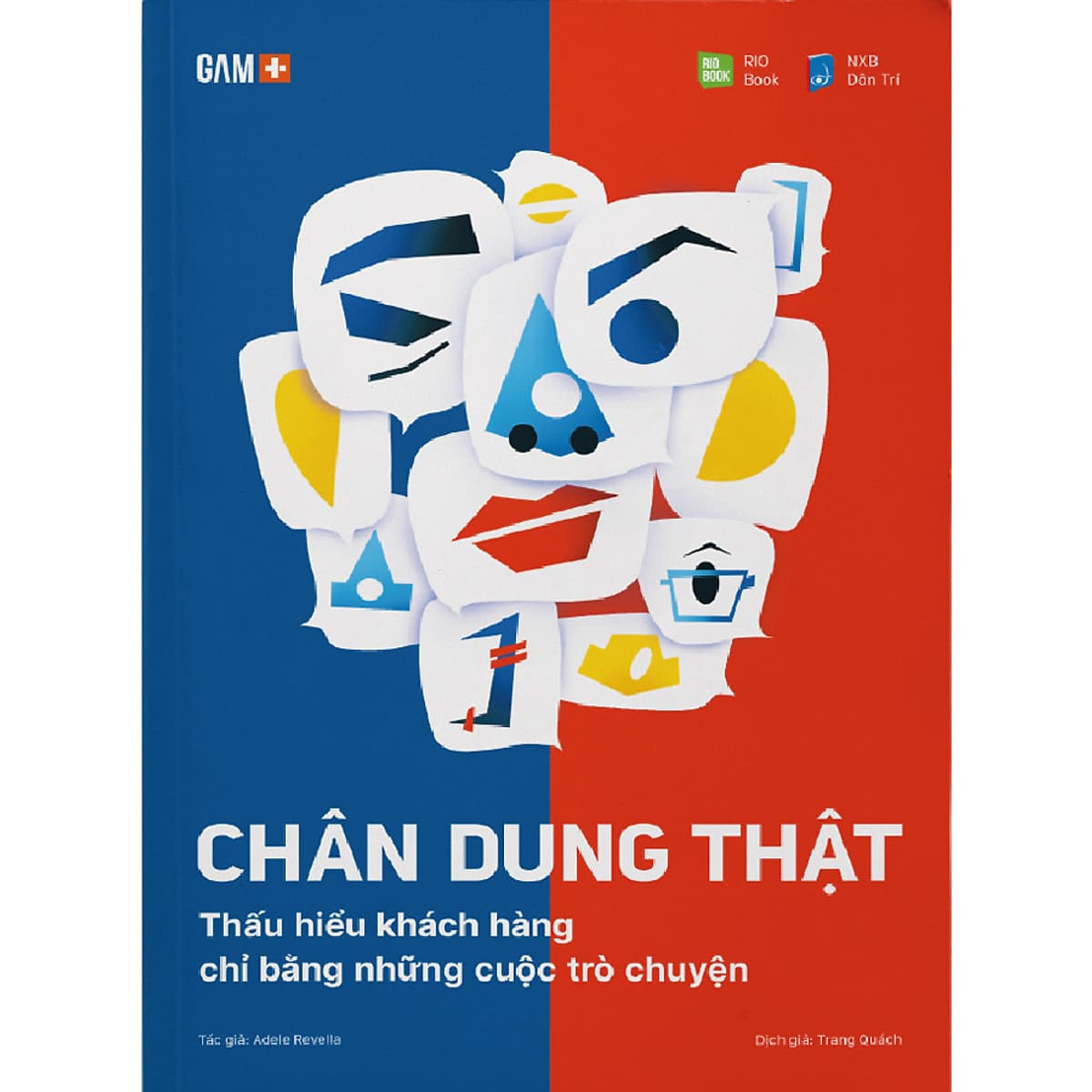 Bìa sách Chân Dung Thật - Thấu Hiểu Khách Hàng Chỉ Bằng Những Cuộc Trò Chuyện