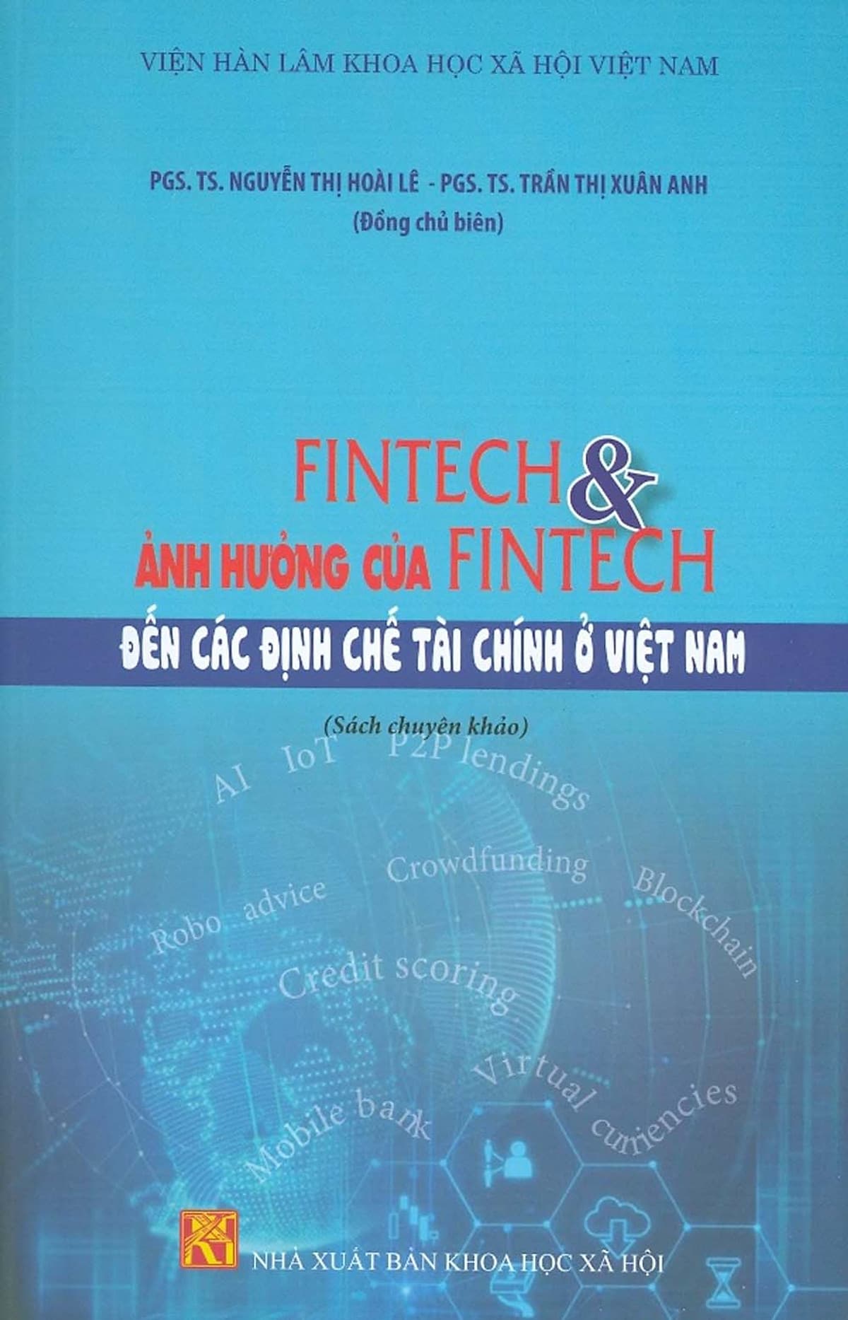 Bìa sách Fintech & Ảnh Hưởng Của Fintech Đến Các Định Chế Tài Chính Ở Việt Nam (Sách Chuyên Khảo)
