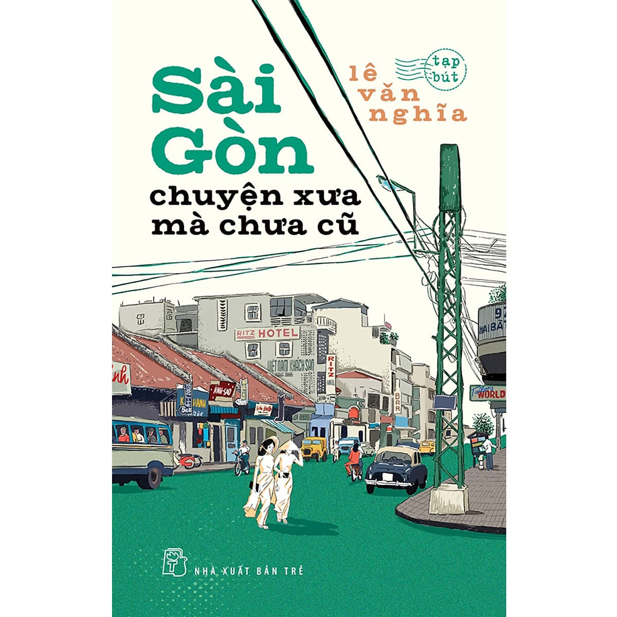 Bìa sách Sài Gòn Chuyện Xưa Mà Chưa Cũ