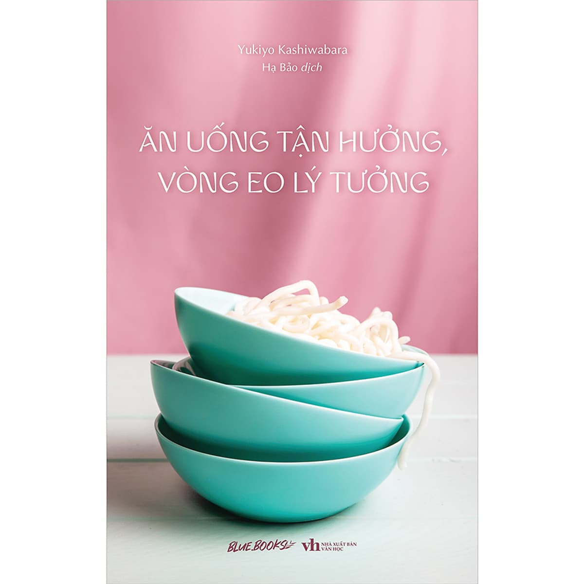 Bìa sách Ăn Uống Tận Hưởng, Vòng Eo Lý Tưởng