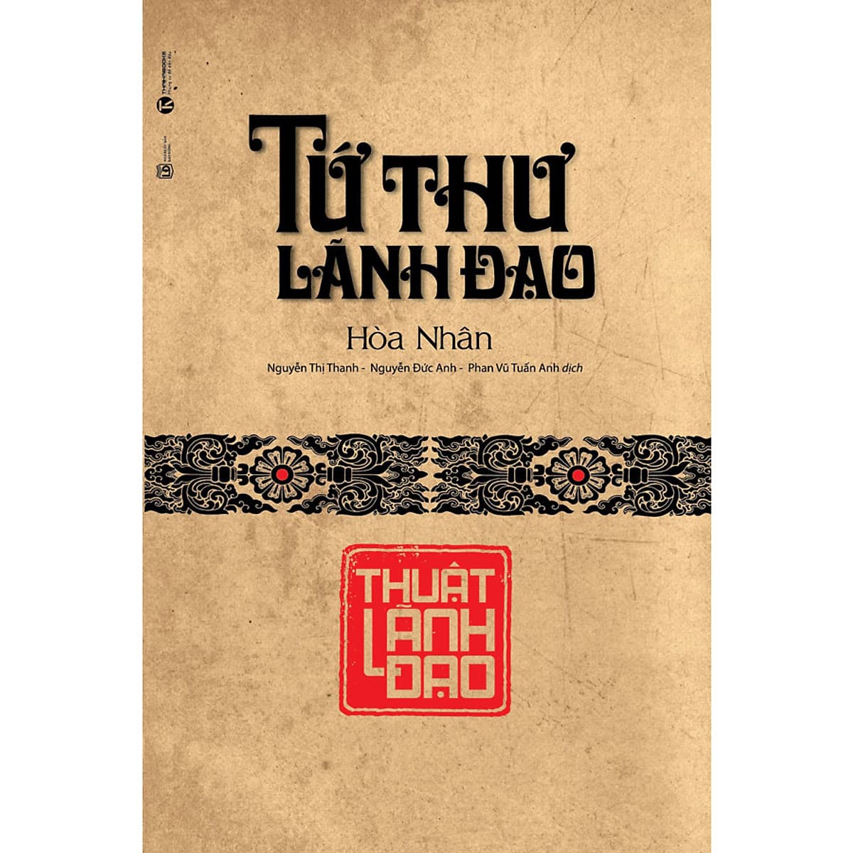 Bìa sách Tứ Thư Lãnh Đạo - Thuật Lãnh Đạo