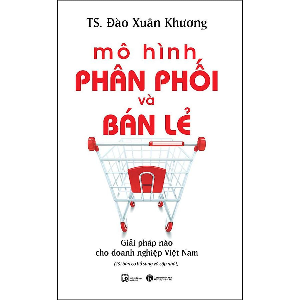 Bìa sách Mô Hình Phân Phối Và Bán Lẻ - Giải Pháp Cho Doanh Nghiệp Việt Nam