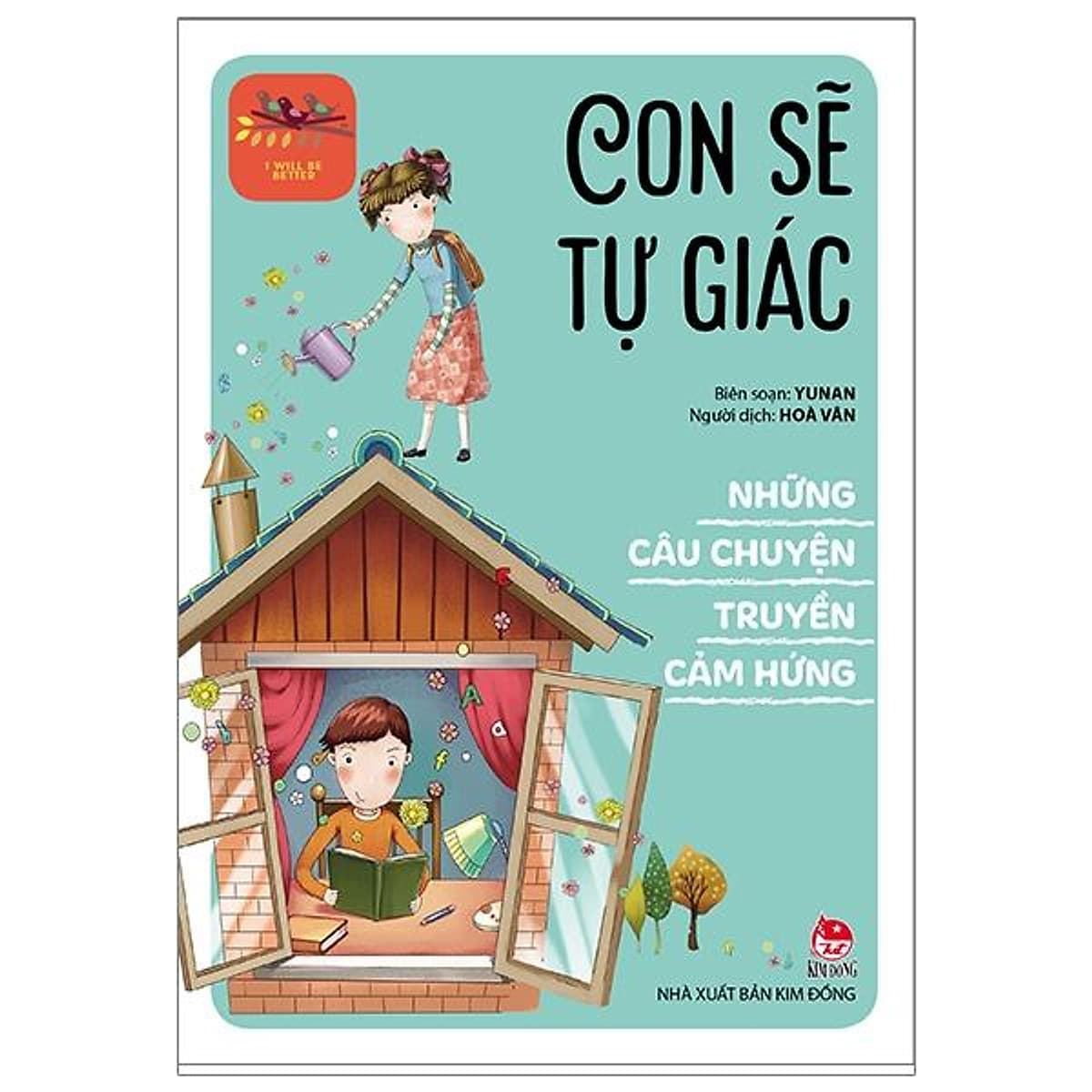 Bìa sách I Will Be Better - Những Câu Chuyện Truyền Cảm Hứng: Con Sẽ Tự Giác