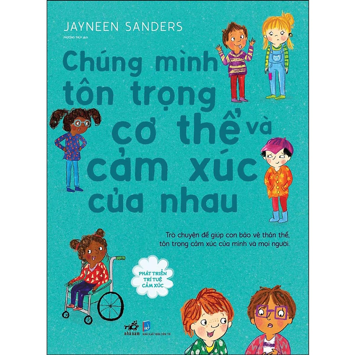 Bìa sách Phát Triển Trí Tuệ Cảm Xúc- Chúng Mình Tôn Trọng Cơ Thể Và Cảm Xúc Của Nhau