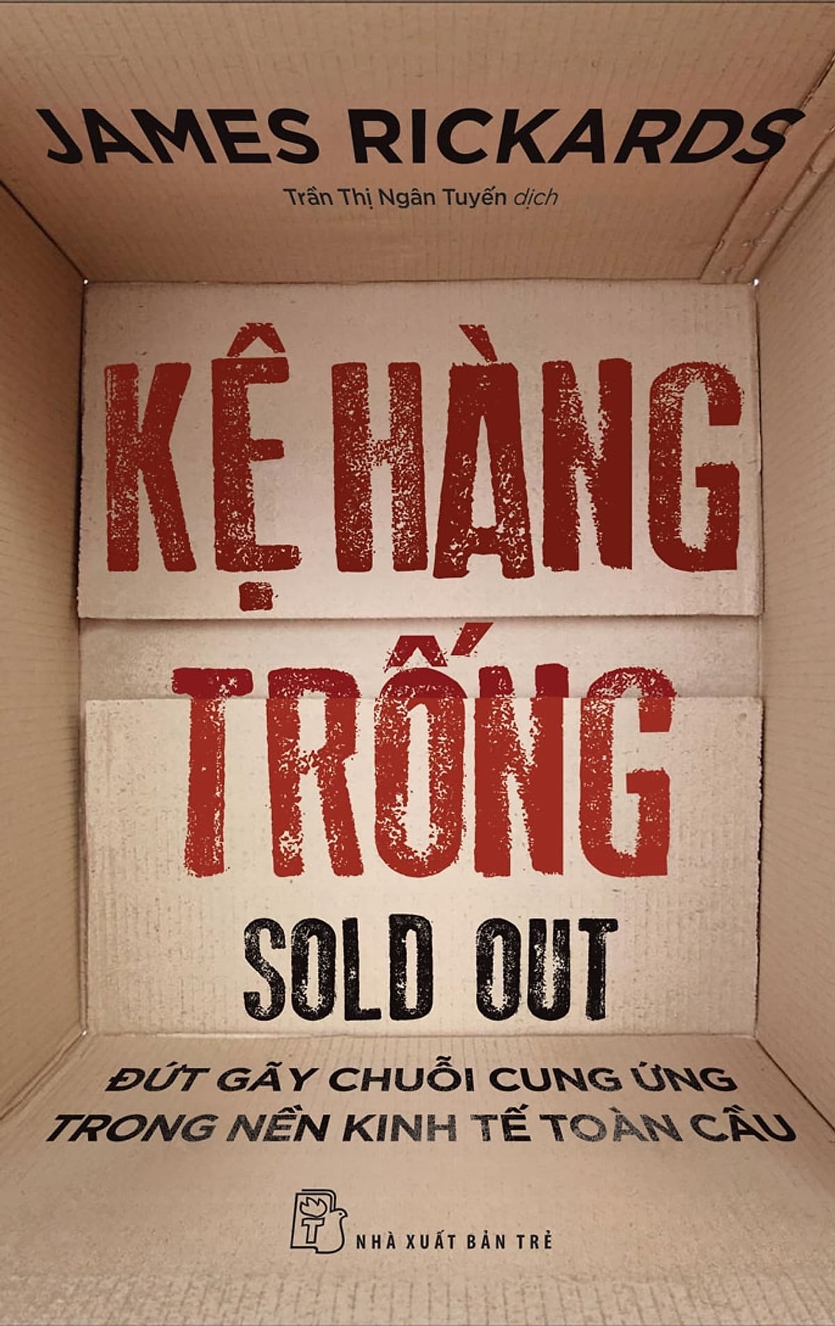 Bìa sách Kệ hàng trống: Đứt gãy chuỗi cung ứng trong nền kinh tế toàn cầu