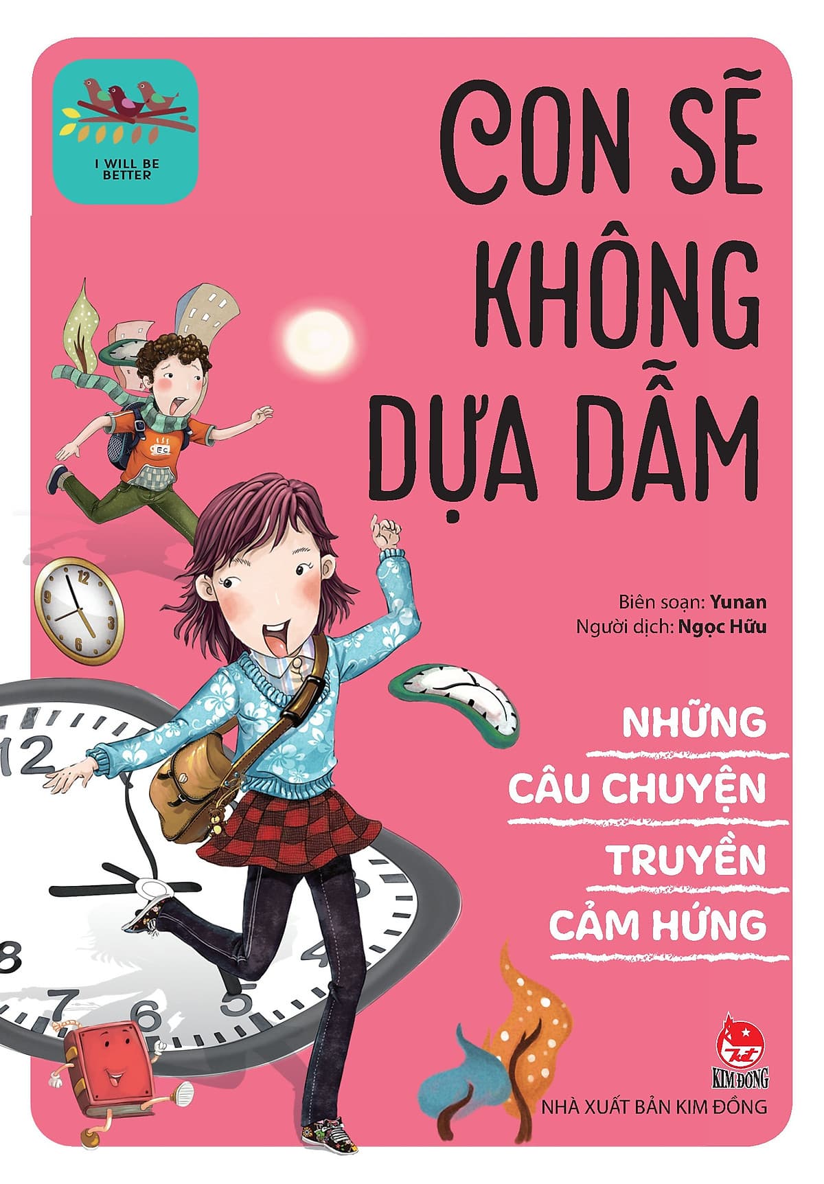 Bìa sách Những Câu Chuyện Truyền Cảm Hứng - I Will Be Better: Con Sẽ Không Dựa Dẫm