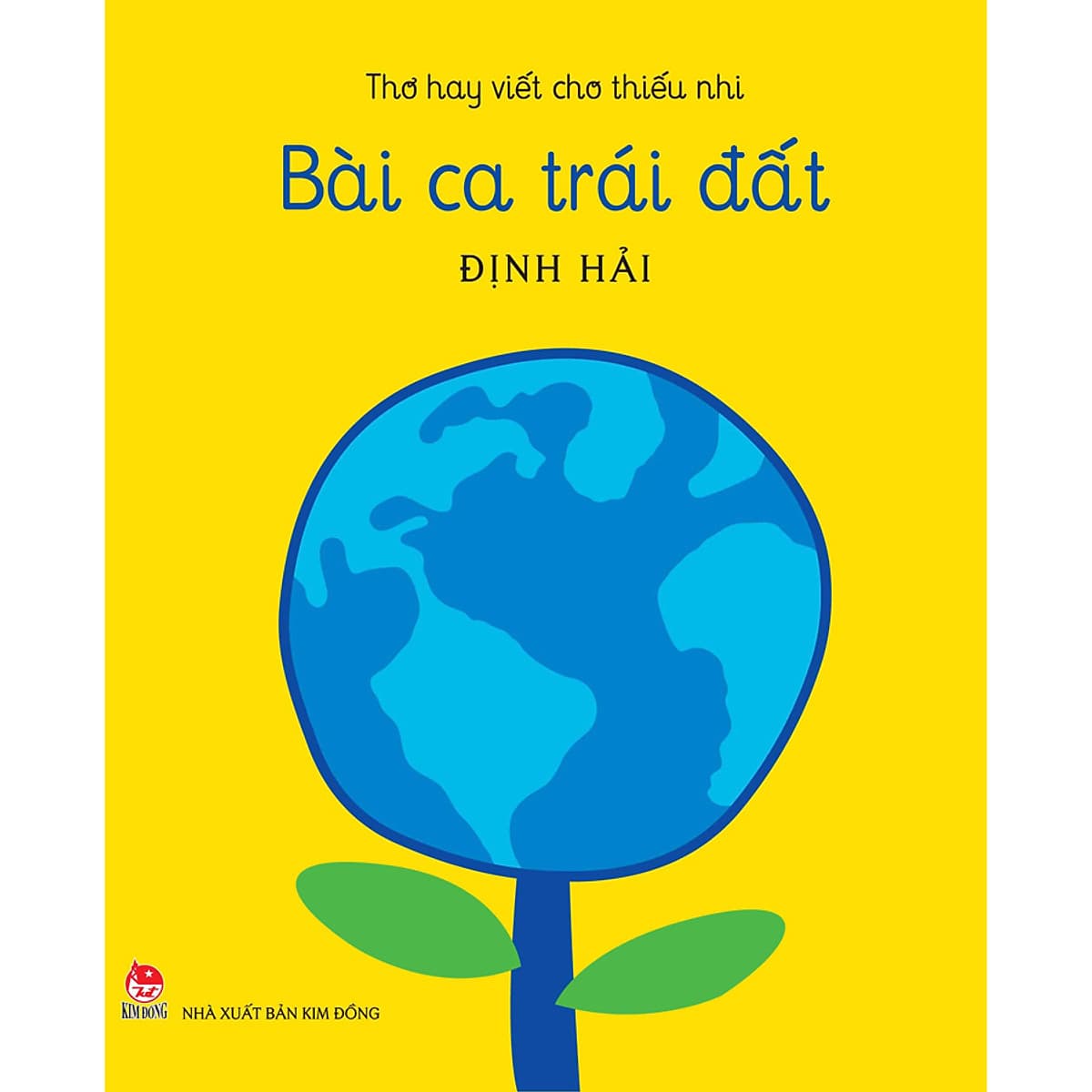 Bìa sách Thơ Hay Viết Cho Thiếu Nhi: Bài Ca Trái Đất