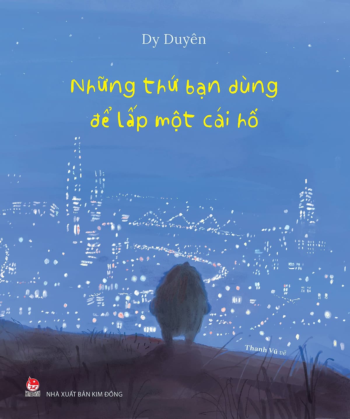 Bìa sách Những Thứ Bạn Dùng Để Lấp Một Cái Hố