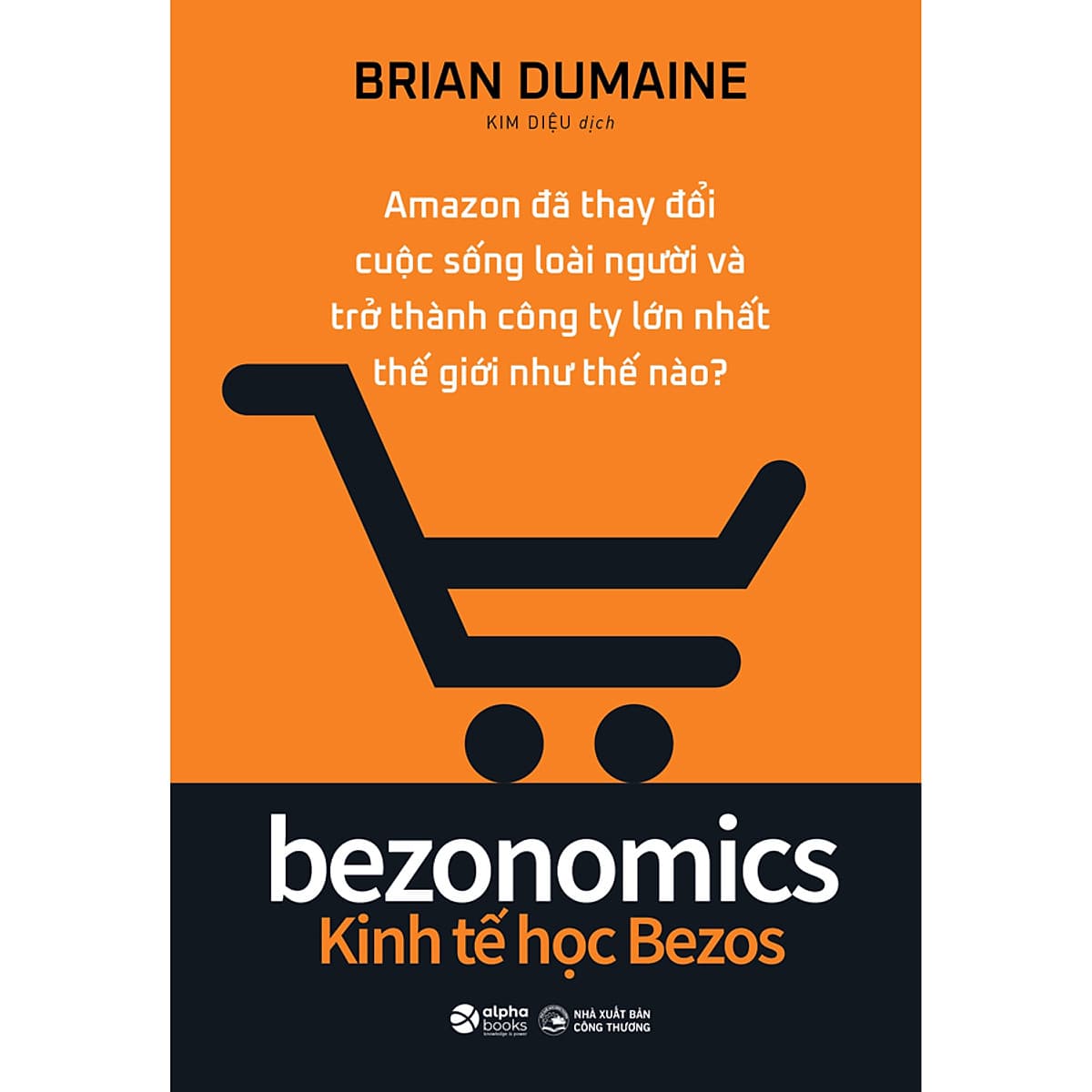 Bìa sách Bezonomics - Kinh Tế Học Bezos