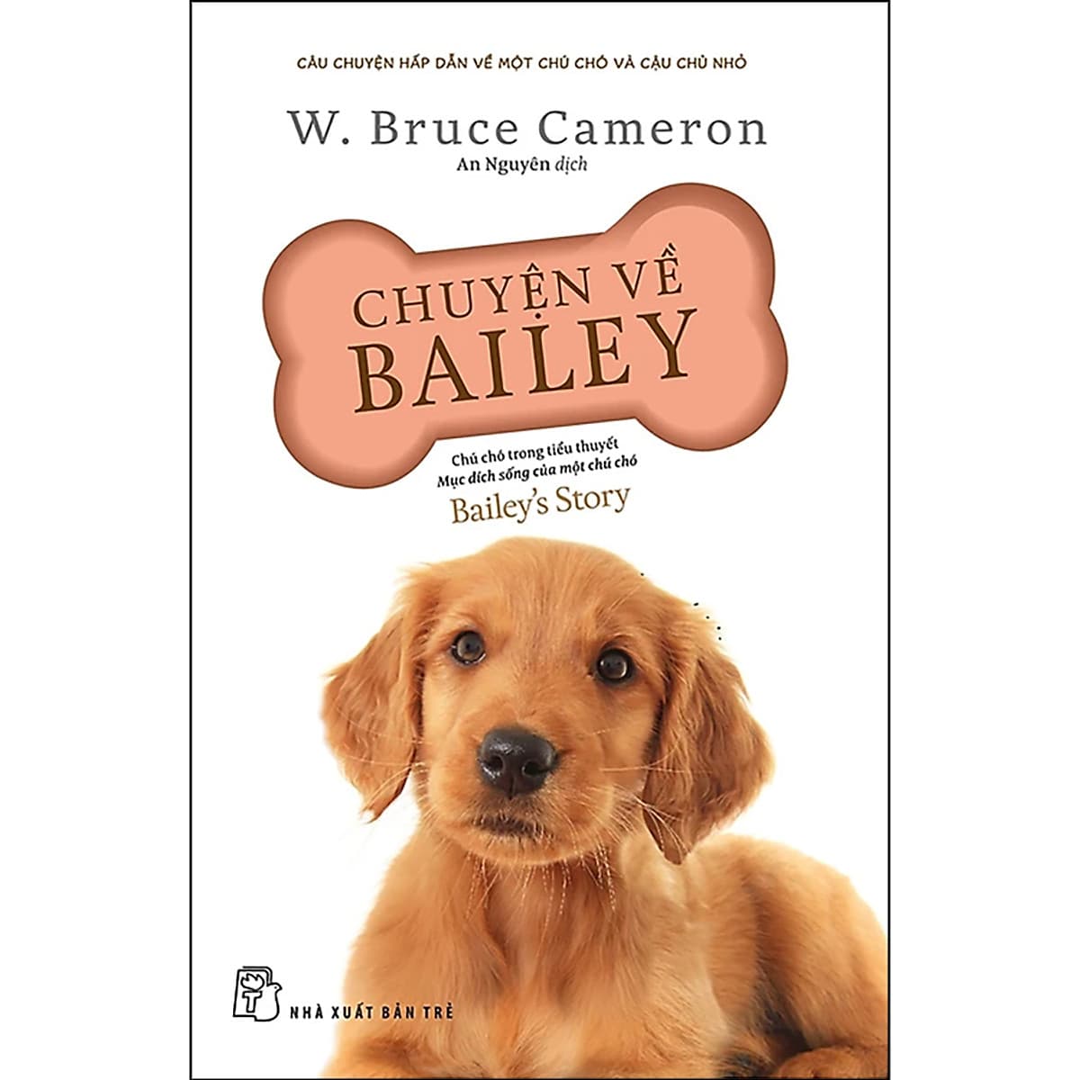 Bìa sách Chuyện Về Bailey - Chú Chó Trong Tiểu Thuyết