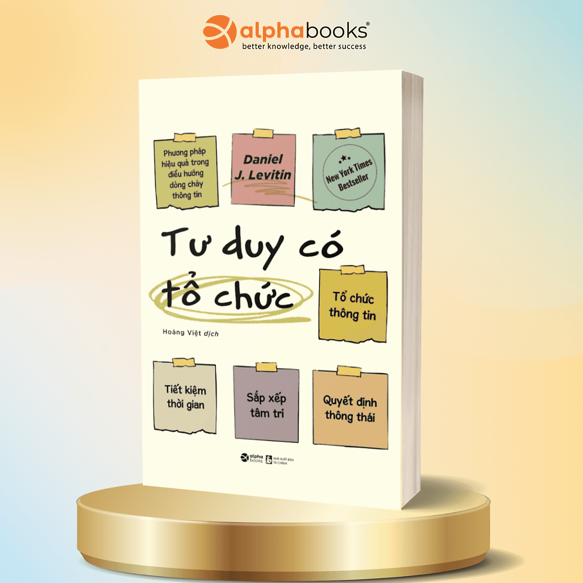 Bìa sách Tư Duy Có Tổ Chức - Phương Pháp Hiệu Quả Trong Điều Hướng Dòng Chảy Thông Tin - Alpha Books