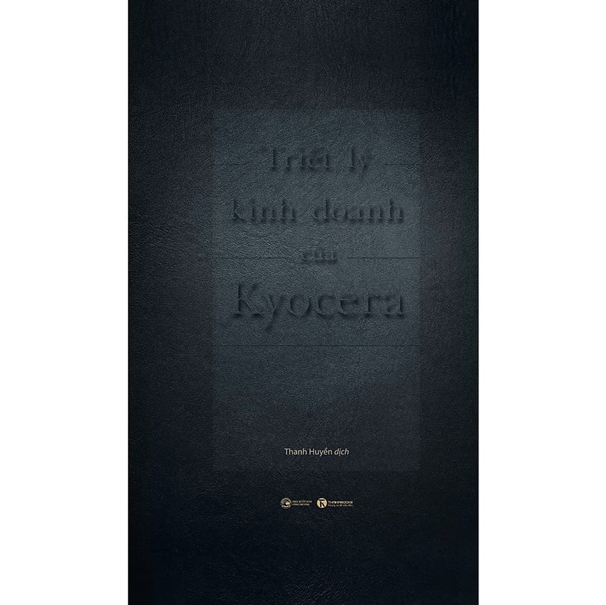 Bìa sách Triết Lý Kinh Doanh Của Kyocera