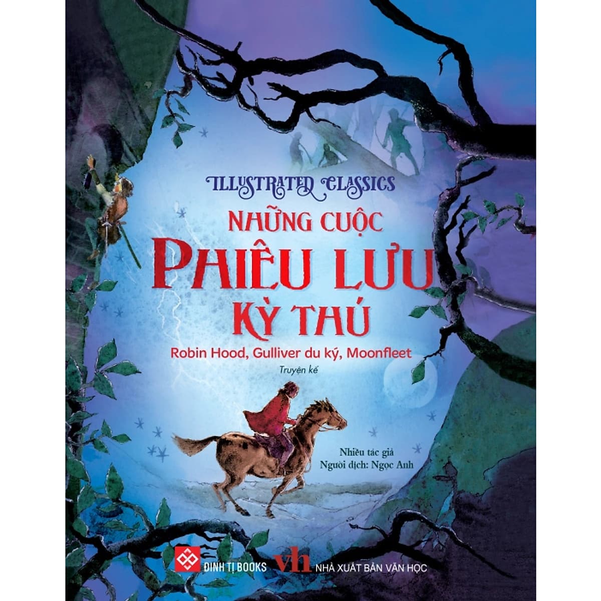 Bìa sách Illustrated Classics - Những Cuộc Phiêu Lưu Kỳ Thú - Robin Hood, Gulliver Du Ký, Moonfleet
