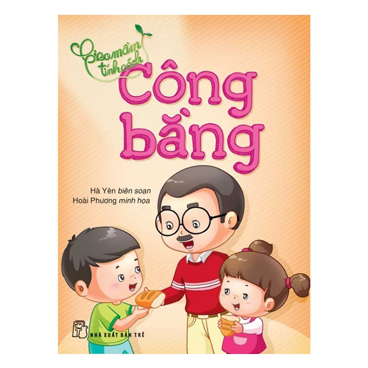 Bìa sách Gieo Mầm Tính Cách - Công Bằng ( Tái Bản )