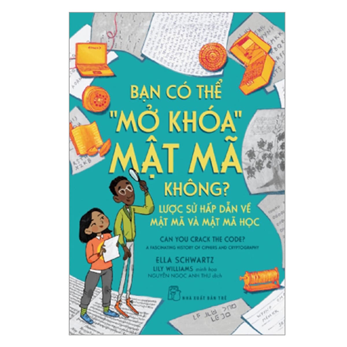 Bìa sách Bạn Có Thể "Mở Khóa" Mật Mã Không? Lược Sử Hấp Dẫn Về Mật Mã Và Mật Mã Học