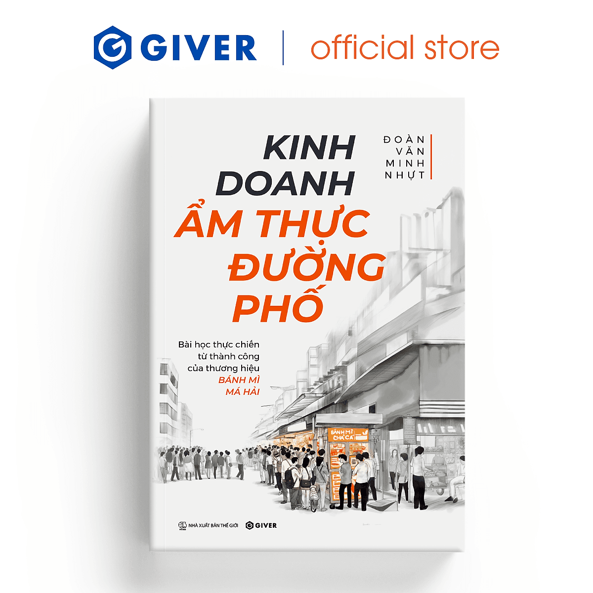 Bìa sách Kinh Doanh Ẩm Thực Đường Phố - Bài Học Thực Chiến Từ Thành Công Của Thương Hiệu Bánh Mì Má Hải