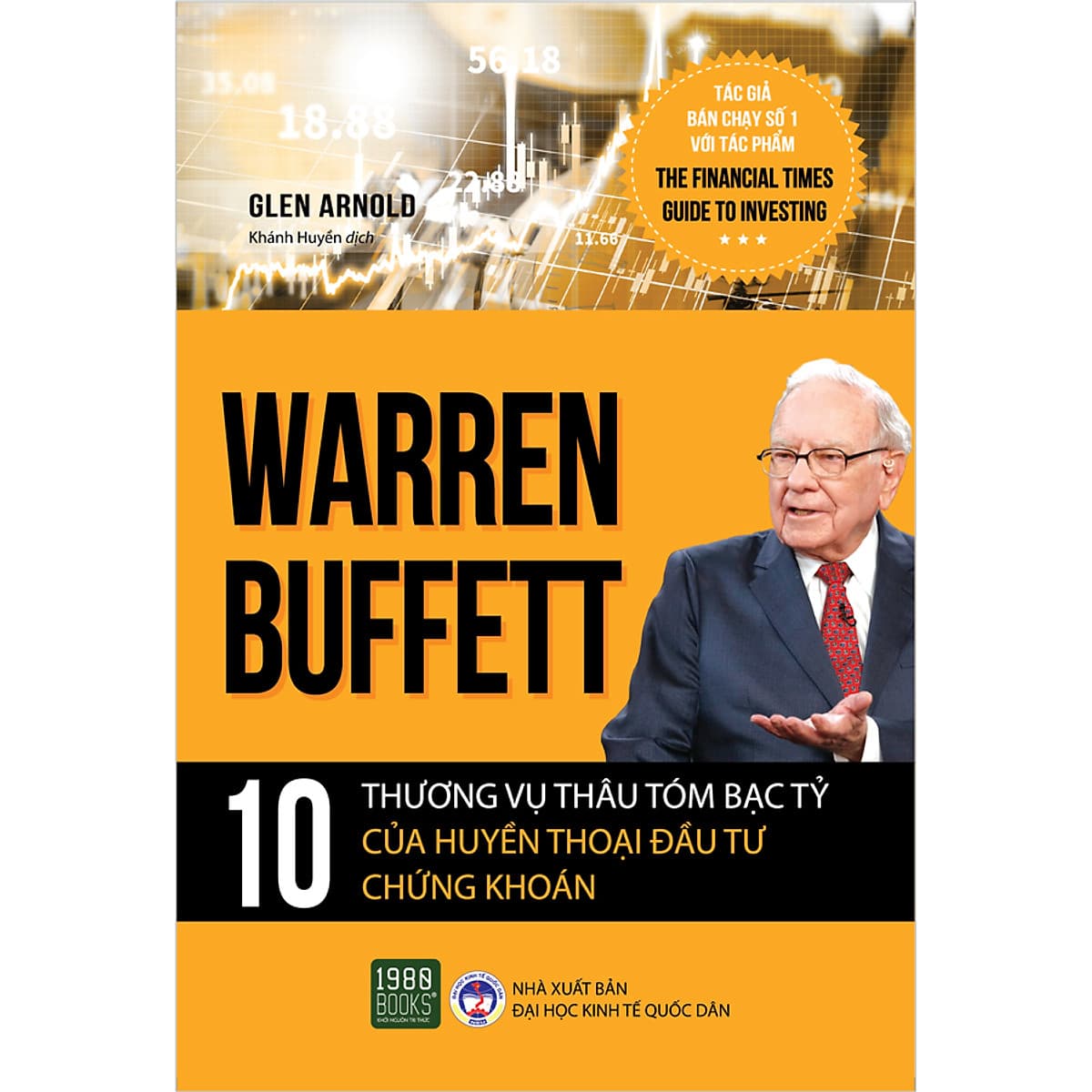 Bìa sách Warren Buffett - 10 Thương Vụ Thâu Tóm Bạc Tỷ Của Huyền Thoại Đầu Tư Chứng Khoán