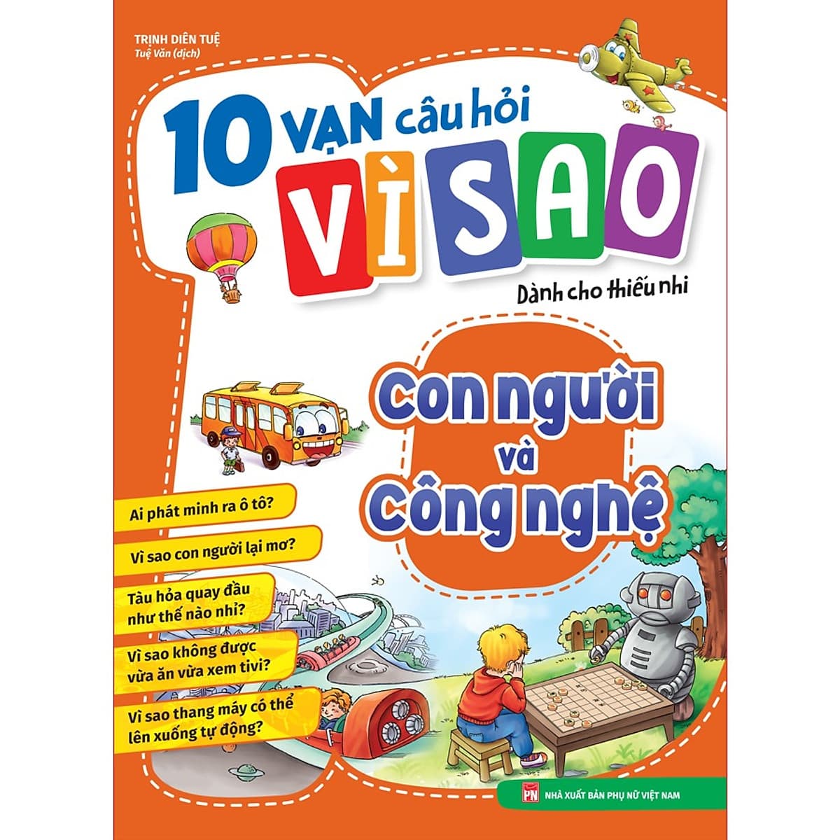 Bìa sách 10 vạn câu hỏi vì sao dành cho thiếu nhi - Con người và công nghệ
