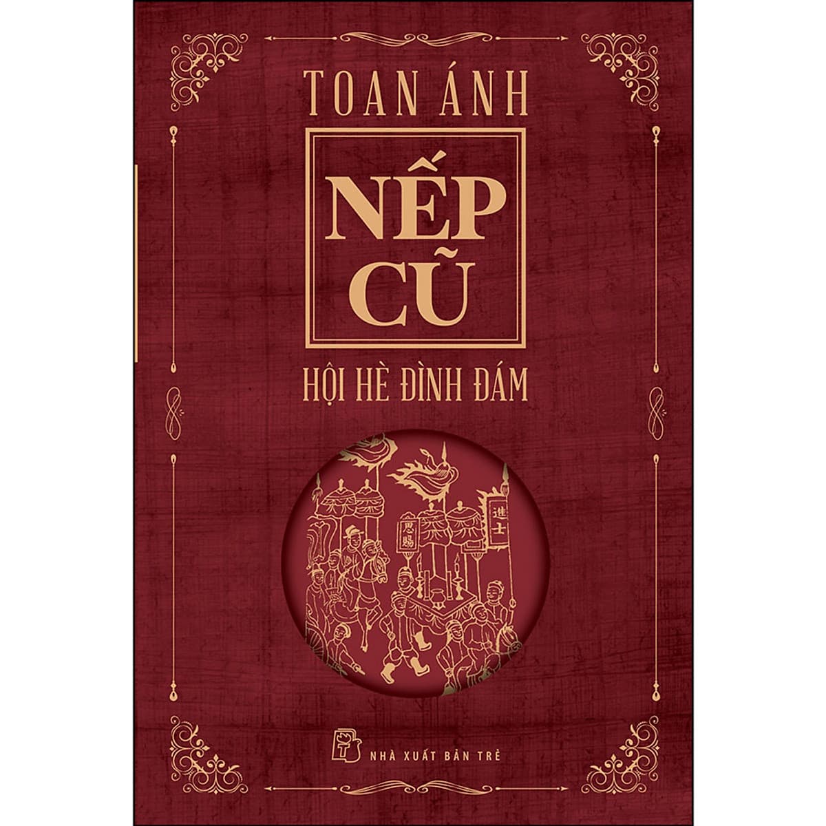 Bìa sách Nếp Cũ - Hội Hè Đình Đám