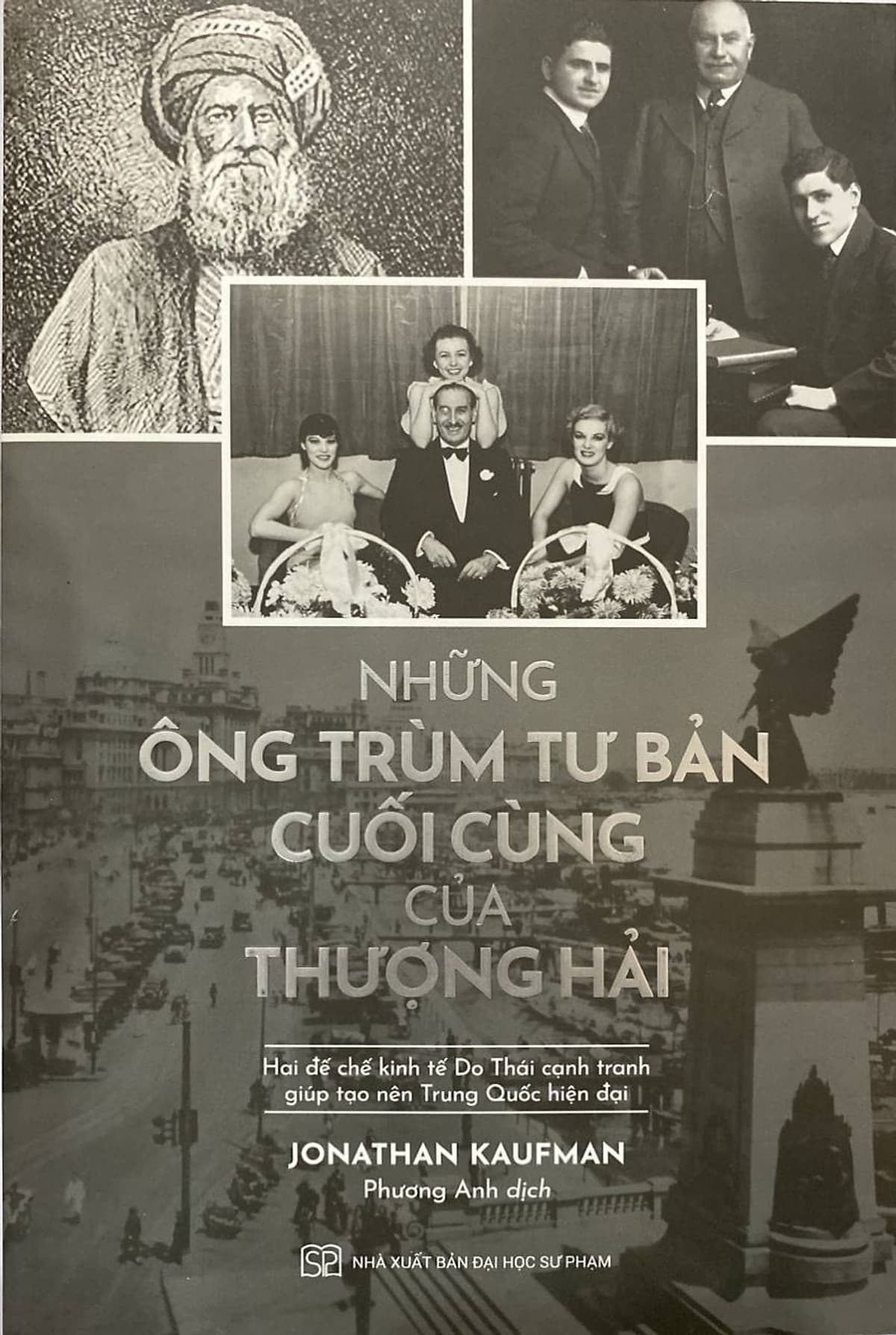 Bìa sách Những Ông Trùm Tư Bản Cuối Cùng Ở Thượng Hải - Hai Đế Chế Kinh Tế Do Thái Cạnh Tranh Giúp Tạo Nên Trung Quốc Hiện Tại