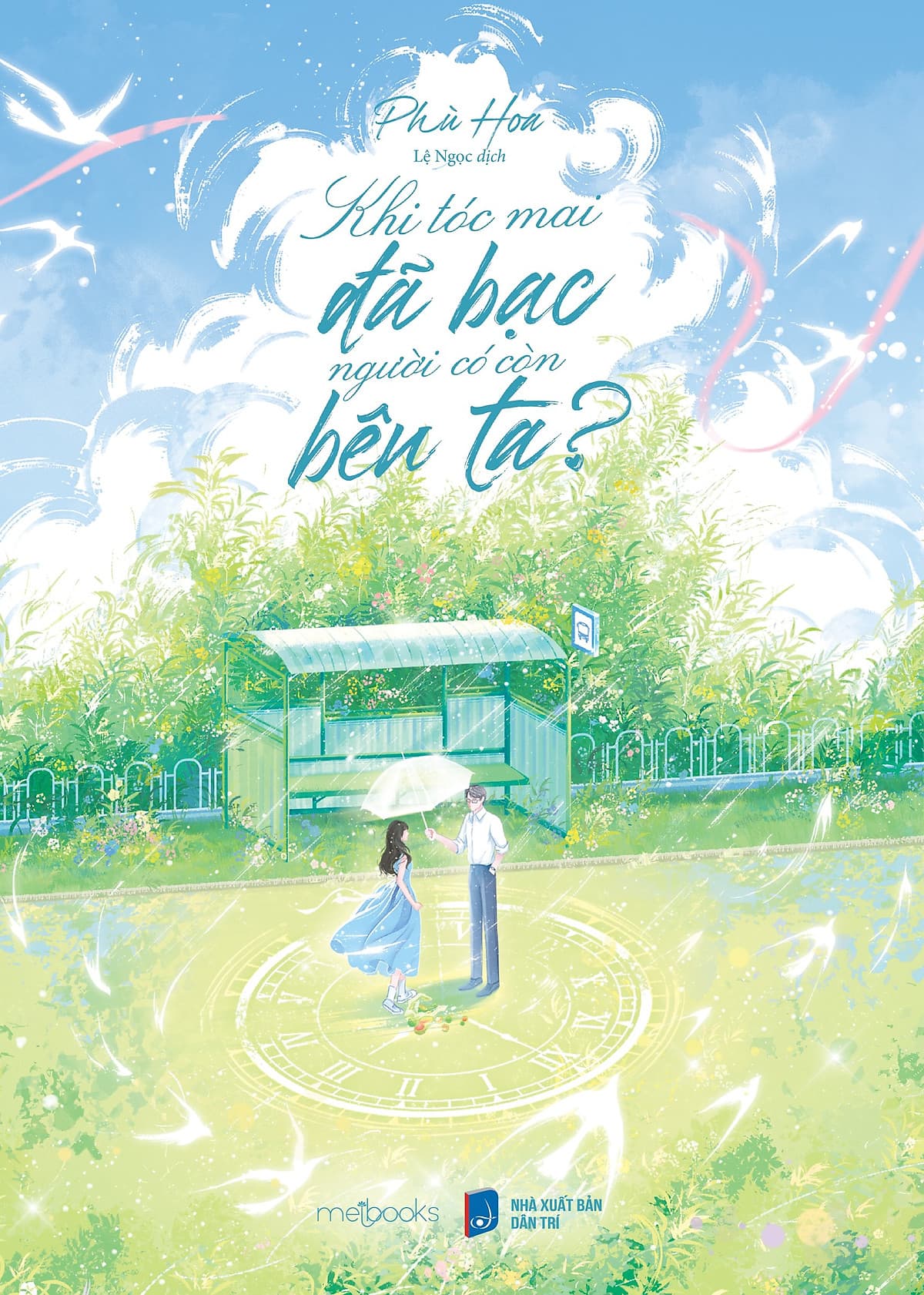 Bìa sách Khi Tóc Mai Đã Bạc, Người Có Còn Bên Ta
