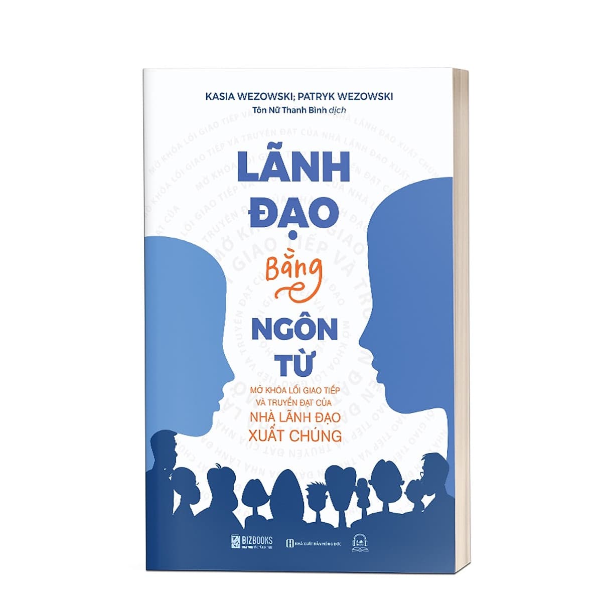 Bìa sách Lãnh đạo bằng ngôn từ: Mở khóa lối giao tiếp và truyền đạt của nhà lãnh đạo xuất chúng